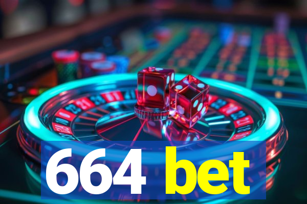 664 bet